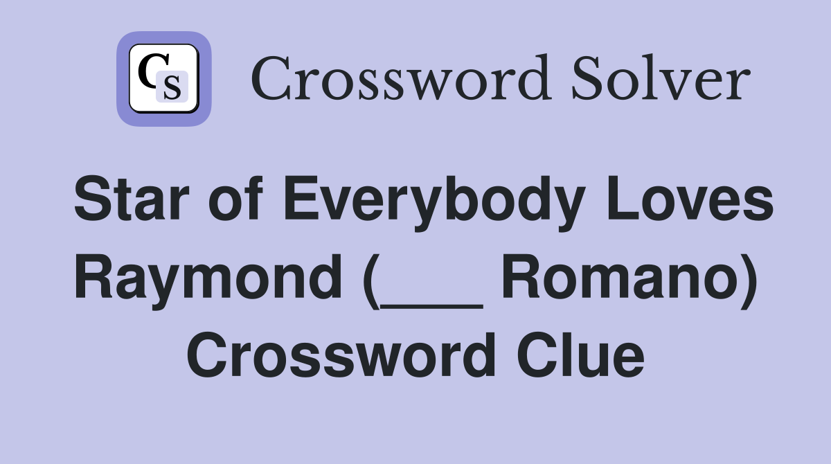 Star of Everybody Loves Raymond (___ Romano) Crossword Clue
