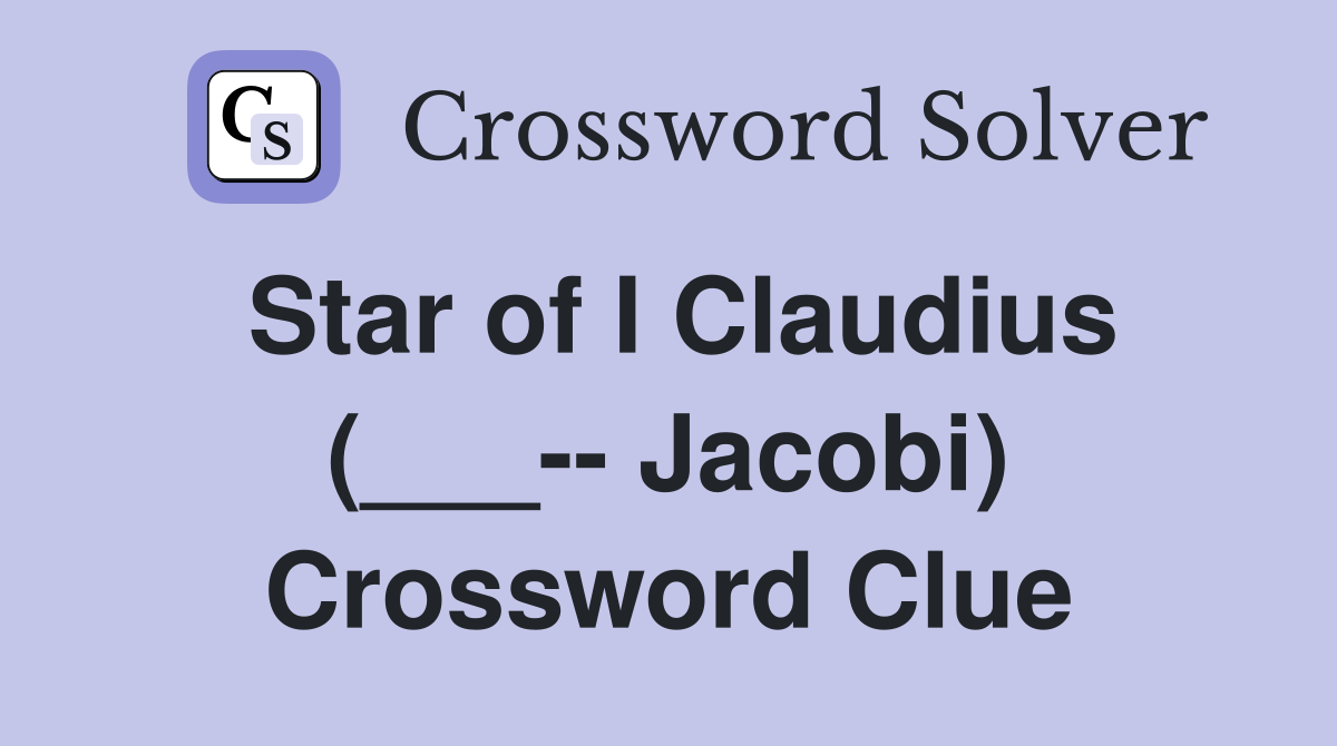 Star of I Claudius (___-- Jacobi) Crossword Clue