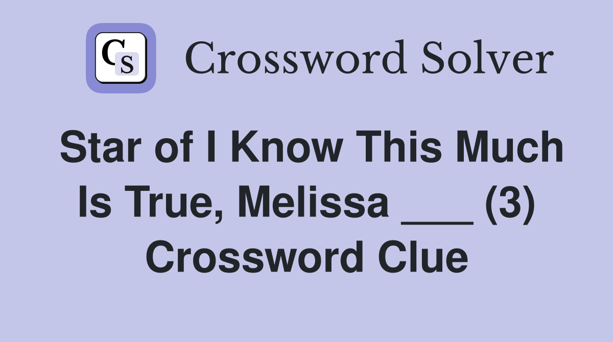 Star of I Know This Much Is True, Melissa ___ (3) Crossword Clue