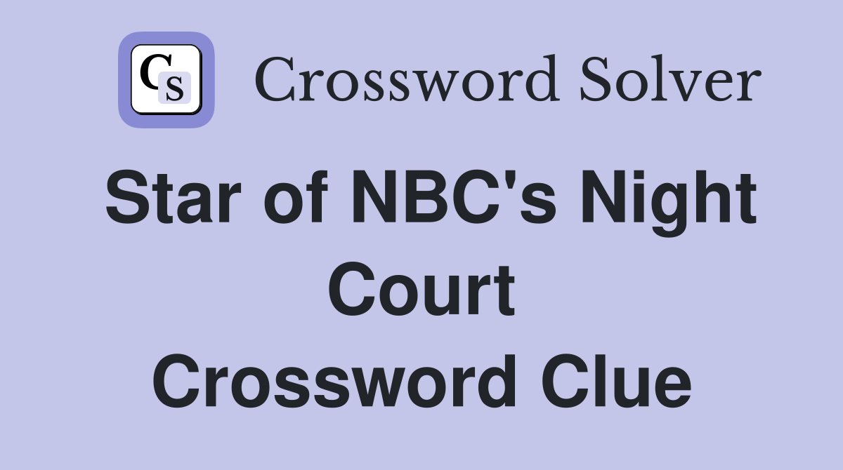 Star of NBC's Night Court Crossword Clue