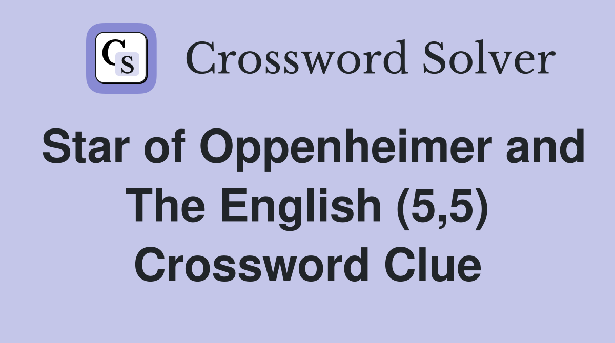 Star of Oppenheimer and The English (5,5) Crossword Clue