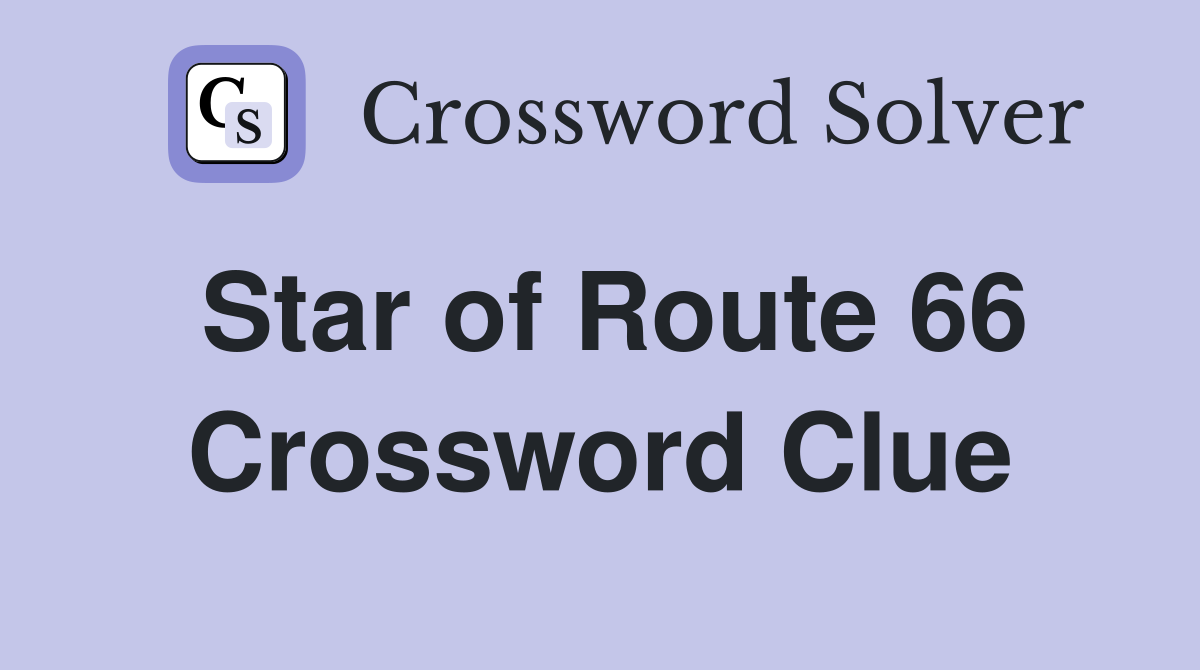 Star of Route 66 Crossword Clue