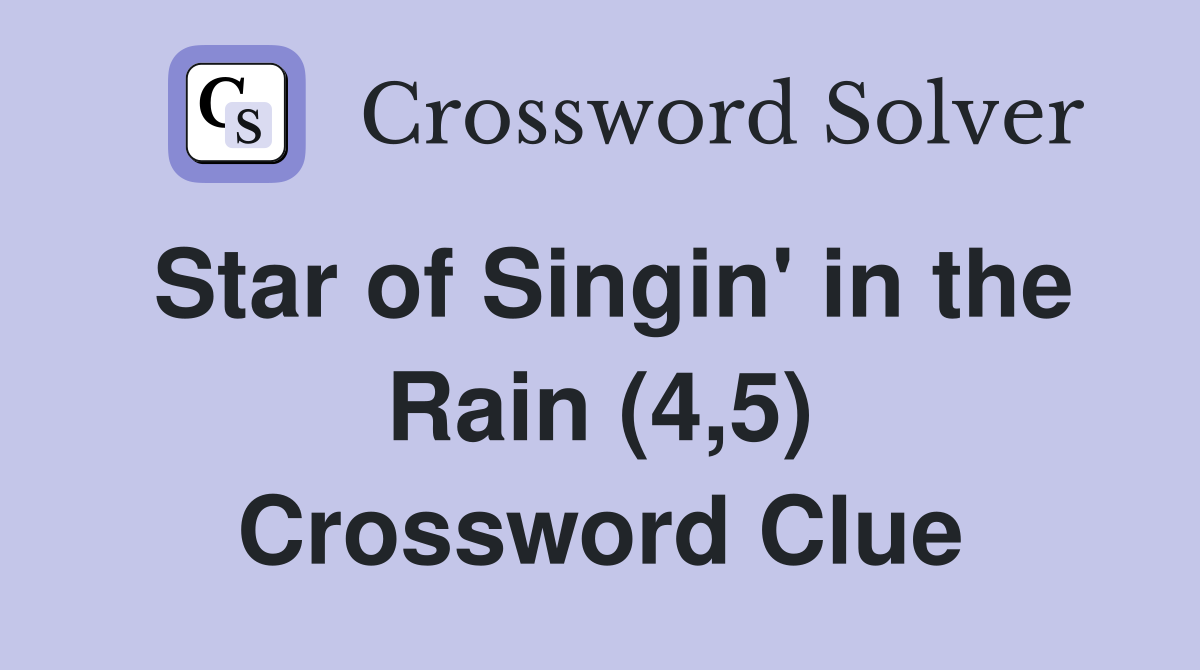 Star of Singin' in the Rain (4,5) Crossword Clue