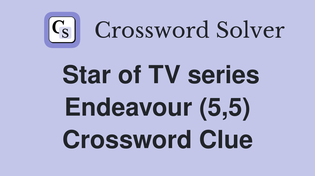 Star of TV series Endeavour (5,5) Crossword Clue