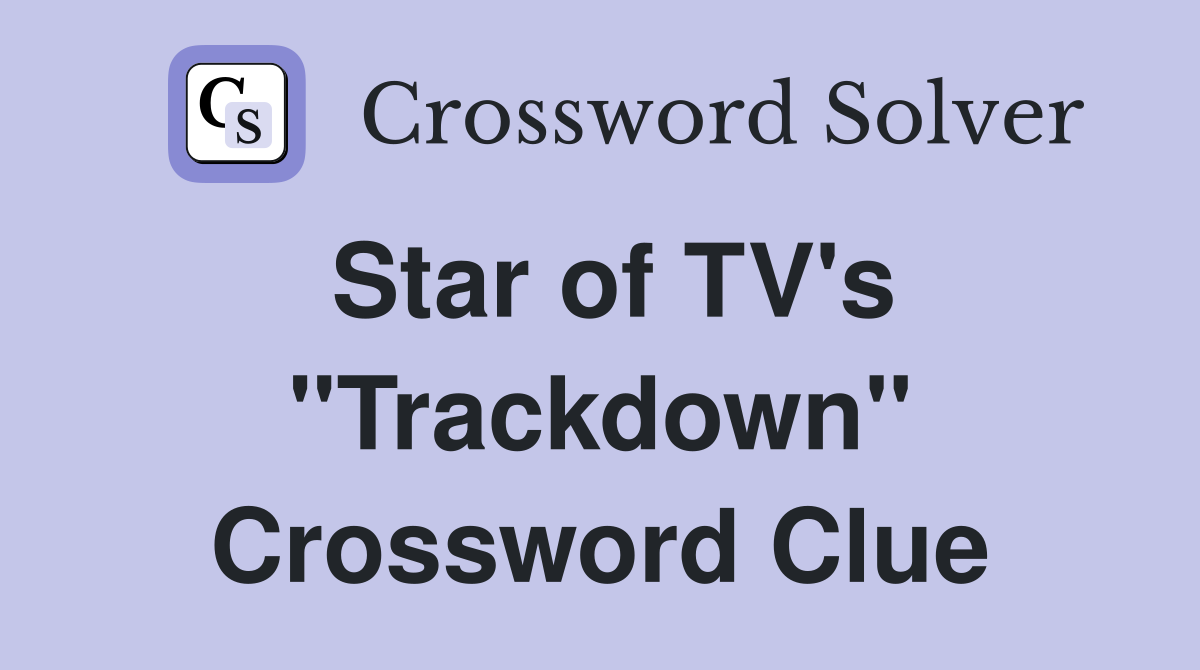 Star of TV's "Trackdown" Crossword Clue