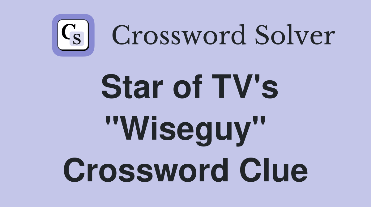 Star of TV's "Wiseguy" Crossword Clue