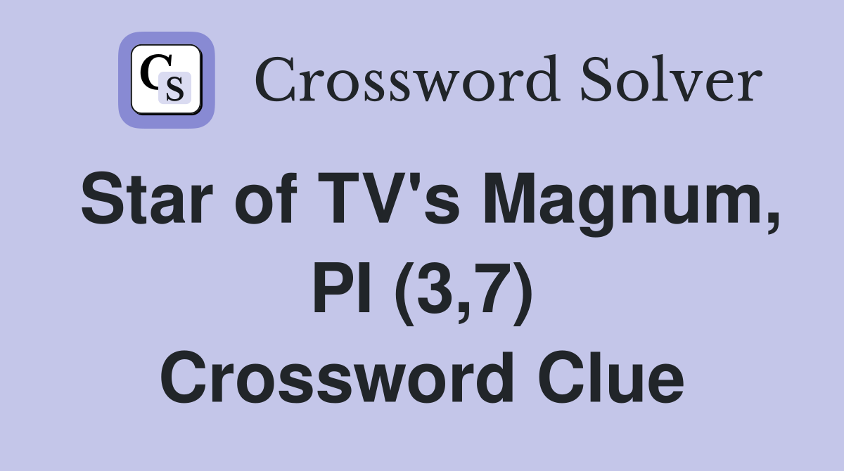 Star of TV's Magnum, PI (3,7) Crossword Clue