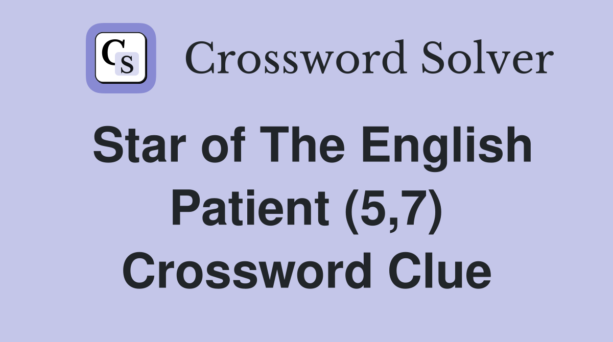 Star of The English Patient (5,7) Crossword Clue