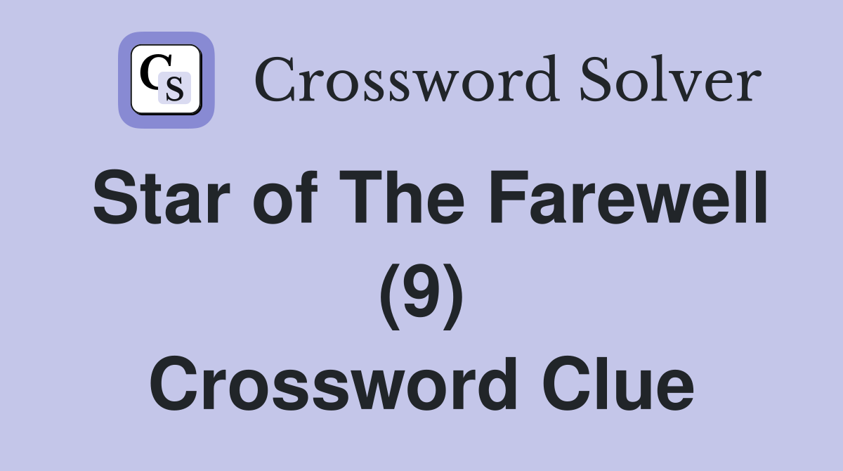 Star of The Farewell (9) Crossword Clue