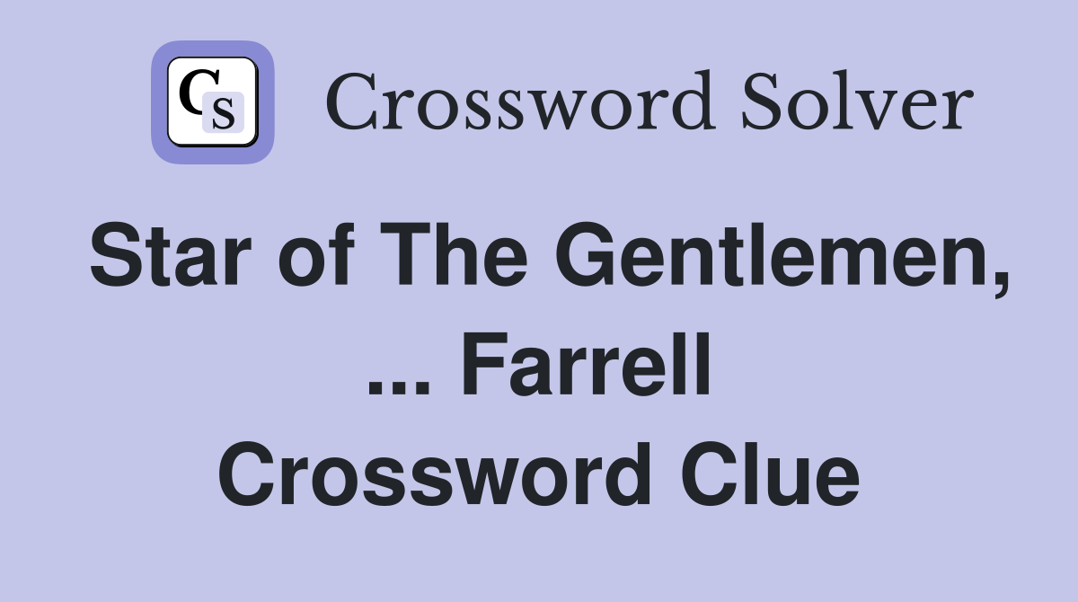 Star of The Gentlemen, ... Farrell Crossword Clue