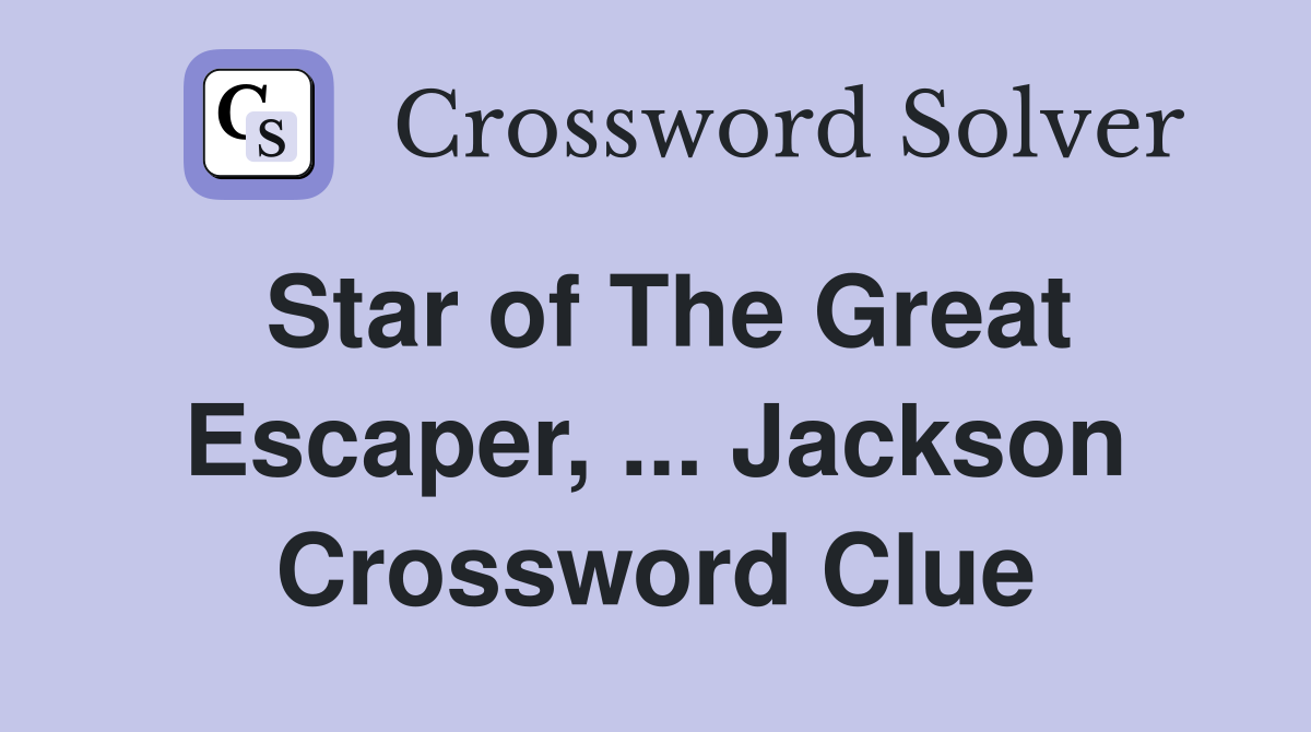 Star of The Great Escaper, ... Jackson Crossword Clue