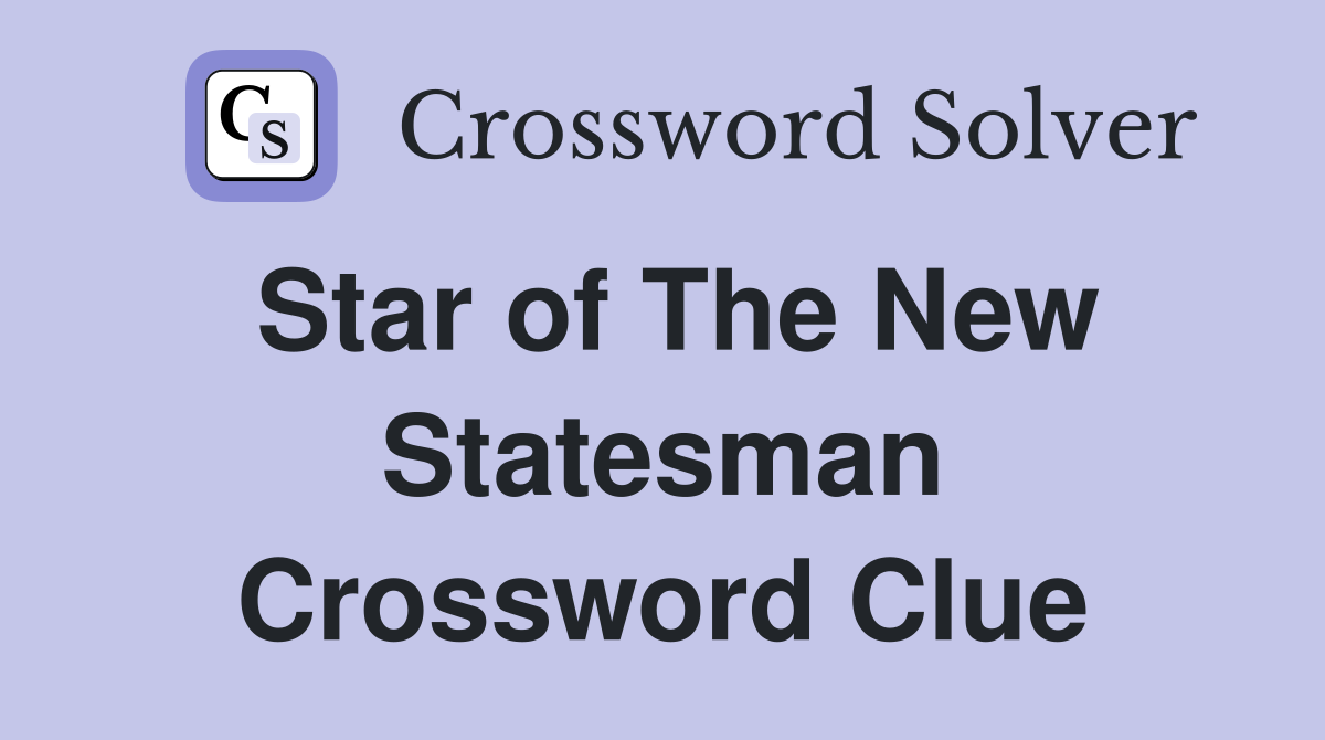 Star of The New Statesman Crossword Clue