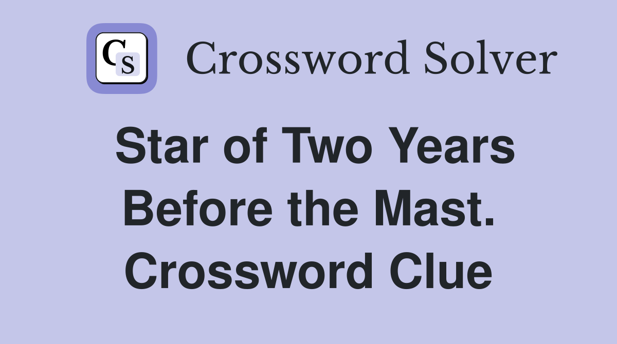 Star of Two Years Before the Mast. Crossword Clue