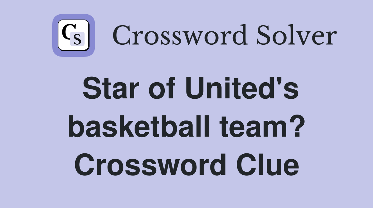 Star of United's basketball team? Crossword Clue