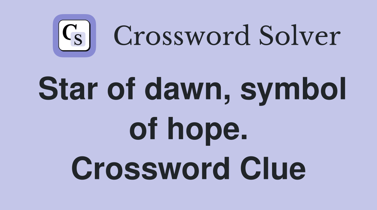 Star of dawn, symbol of hope. Crossword Clue