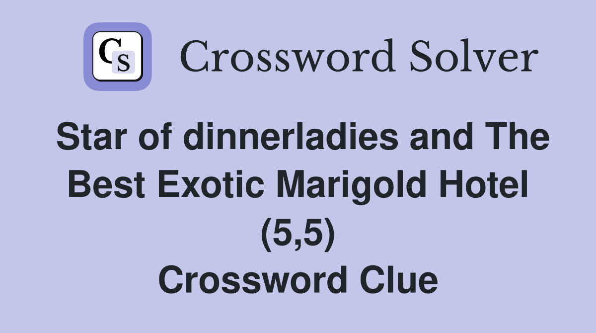 Star of dinnerladies and The Best Exotic Marigold Hotel (5,5) Crossword Clue