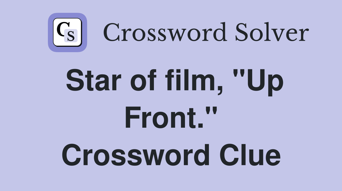 Star of film, "Up Front." Crossword Clue