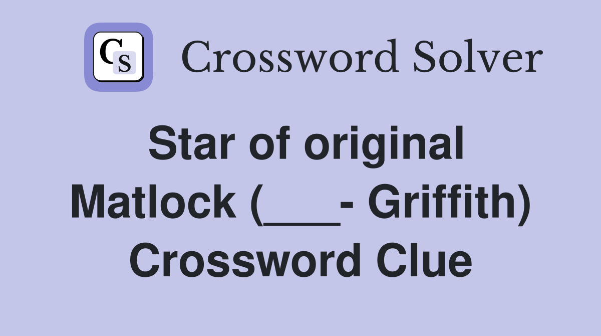 Star of original Matlock (___- Griffith) Crossword Clue