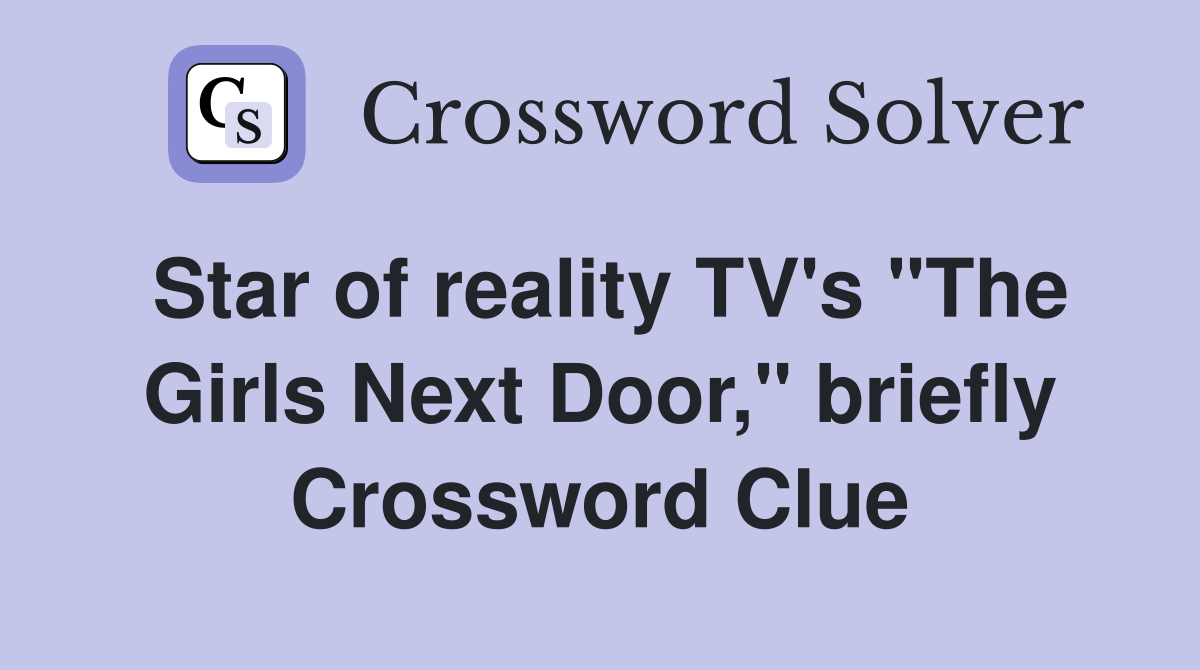 Star of reality TV's "The Girls Next Door," briefly Crossword Clue