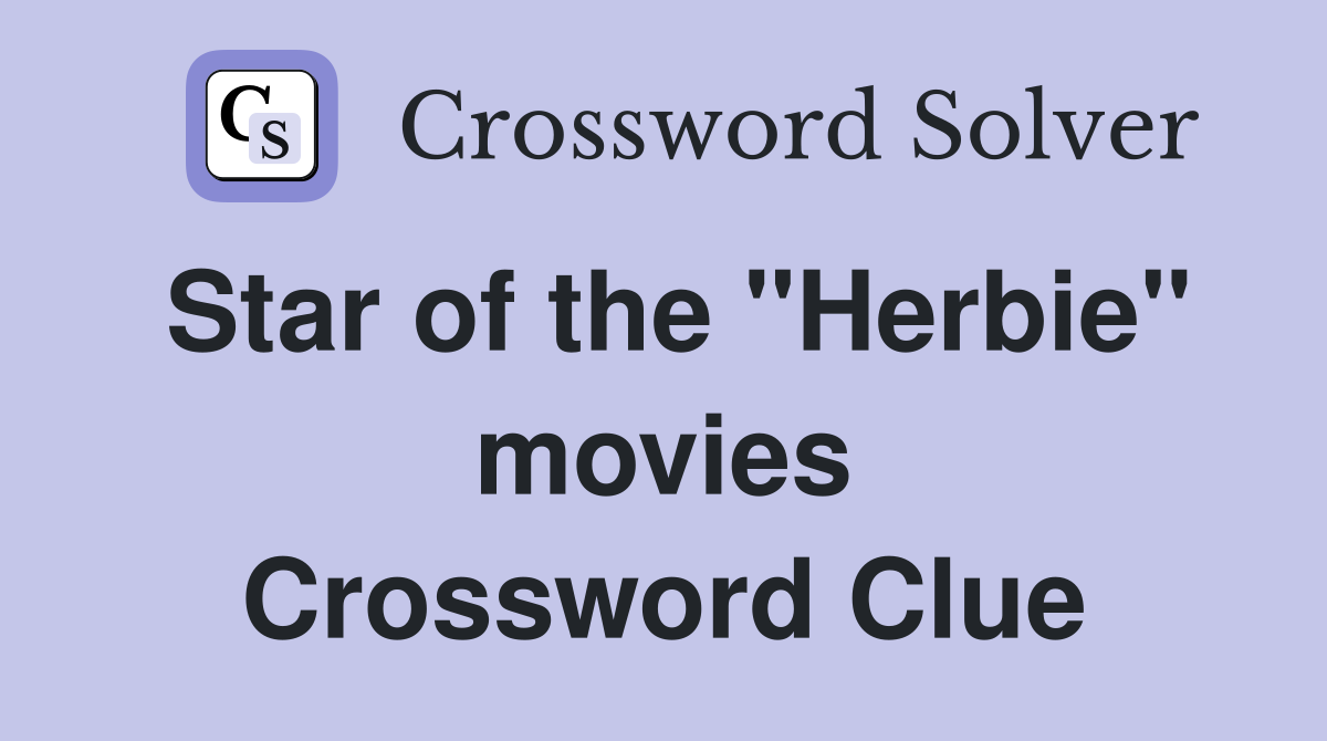 Star of the "Herbie" movies Crossword Clue