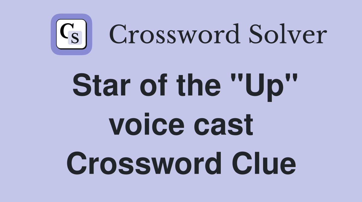 Star of the "Up" voice cast Crossword Clue