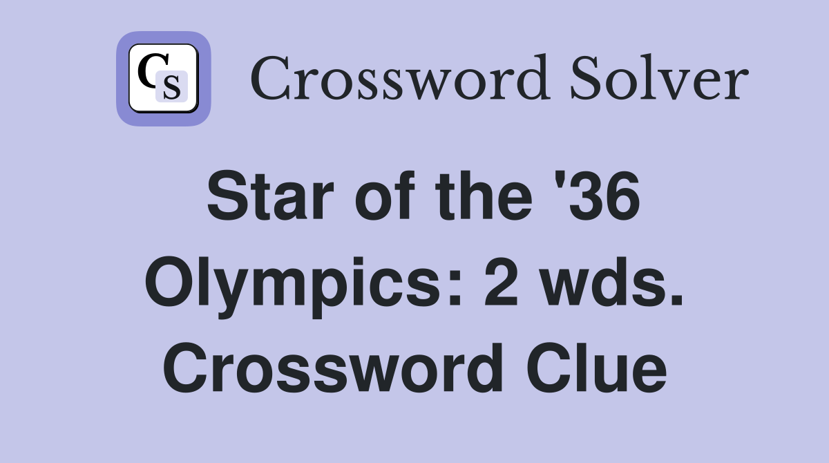 Star of the '36 Olympics: 2 wds. Crossword Clue