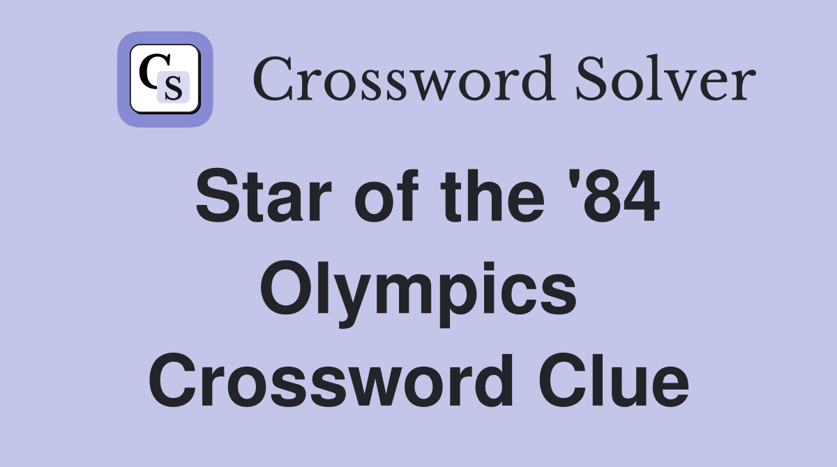 Star of the '84 Olympics Crossword Clue