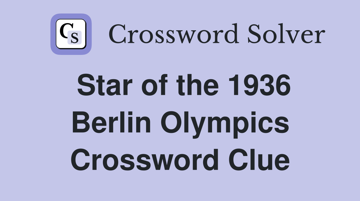 Star of the 1936 Berlin Olympics Crossword Clue