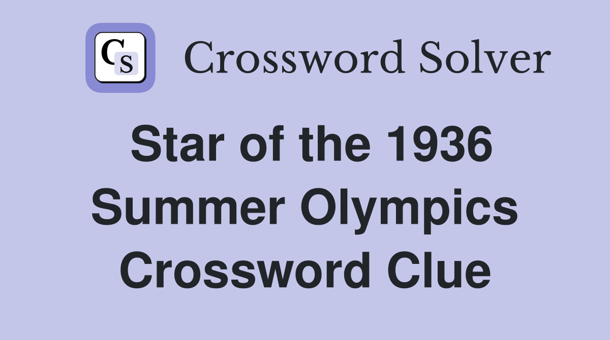 Star of the 1936 Summer Olympics Crossword Clue