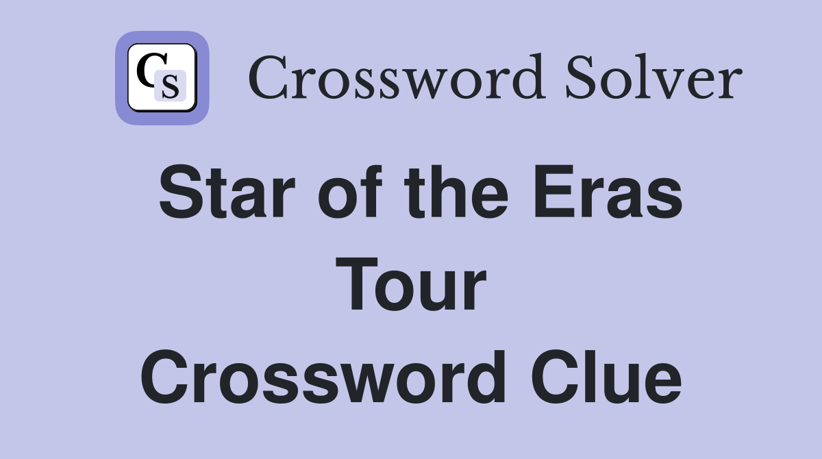 Star of the Eras Tour Crossword Clue