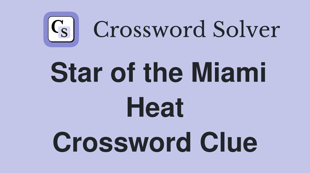 Star of the Miami Heat Crossword Clue