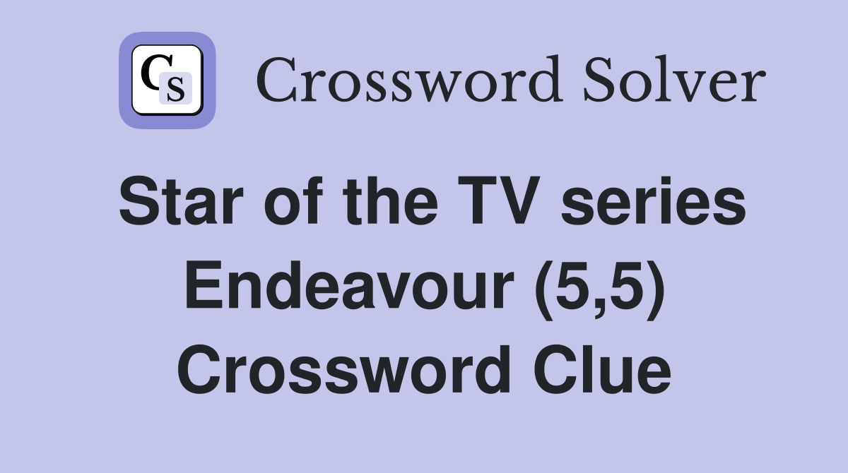 Star of the TV series Endeavour (5,5) Crossword Clue