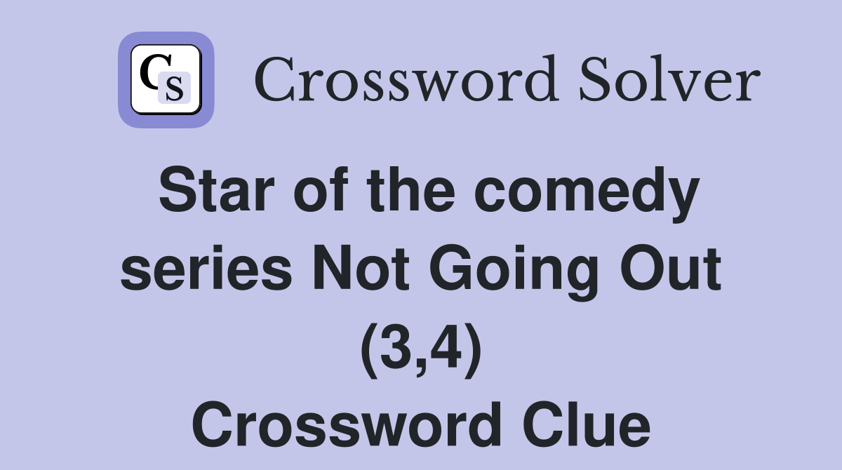 Star of the comedy series Not Going Out (3,4) Crossword Clue