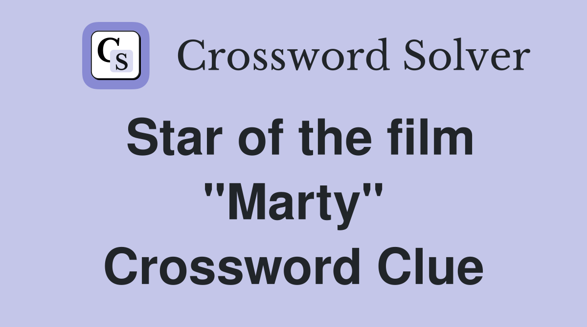Star of the film "Marty" Crossword Clue