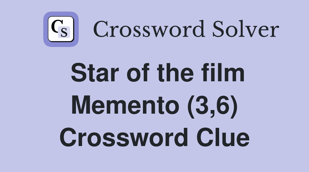 Star of the film Memento (3,6) Crossword Clue