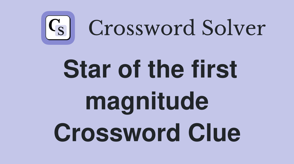 Star of the first magnitude Crossword Clue