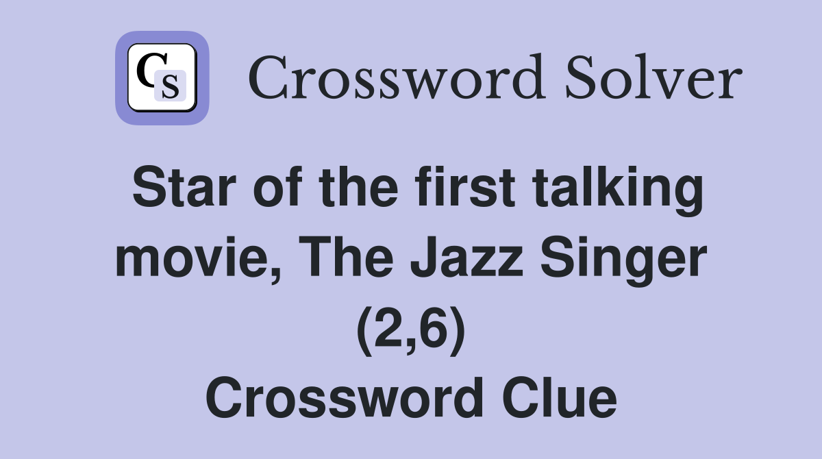 Star of the first talking movie, The Jazz Singer (2,6) Crossword Clue