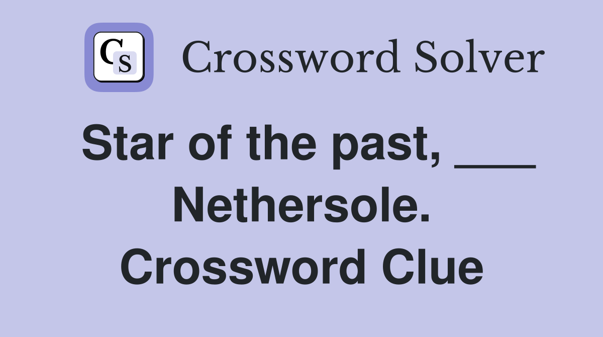 Star of the past, ___ Nethersole. Crossword Clue