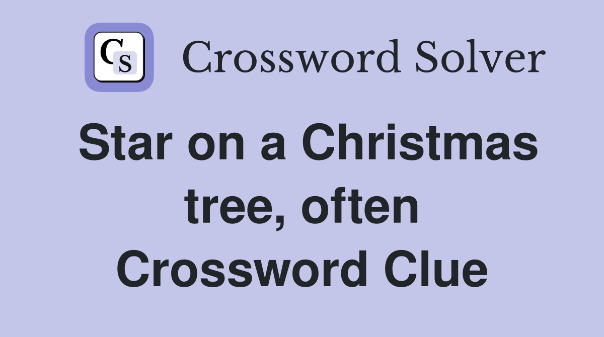 Star on a Christmas tree, often Crossword Clue