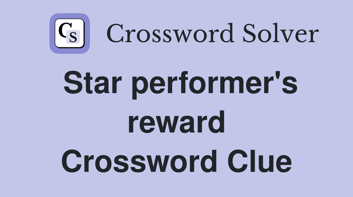 Star performer's reward Crossword Clue