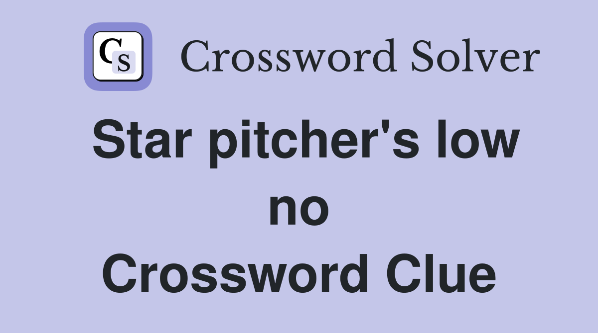 Star pitcher's low no Crossword Clue