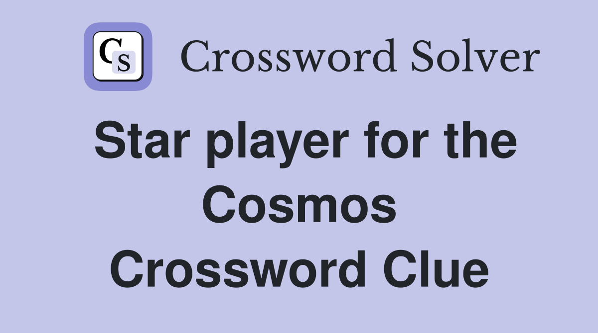 Star player for the Cosmos Crossword Clue