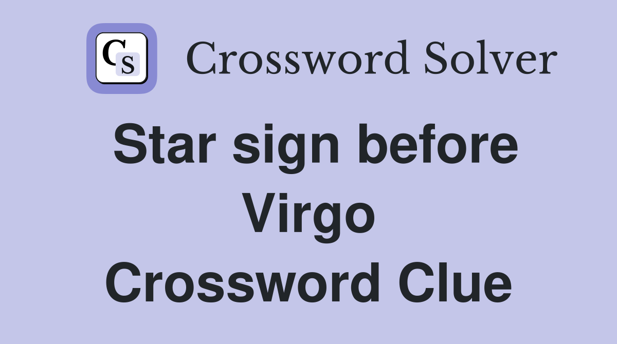 Star sign before Virgo Crossword Clue
