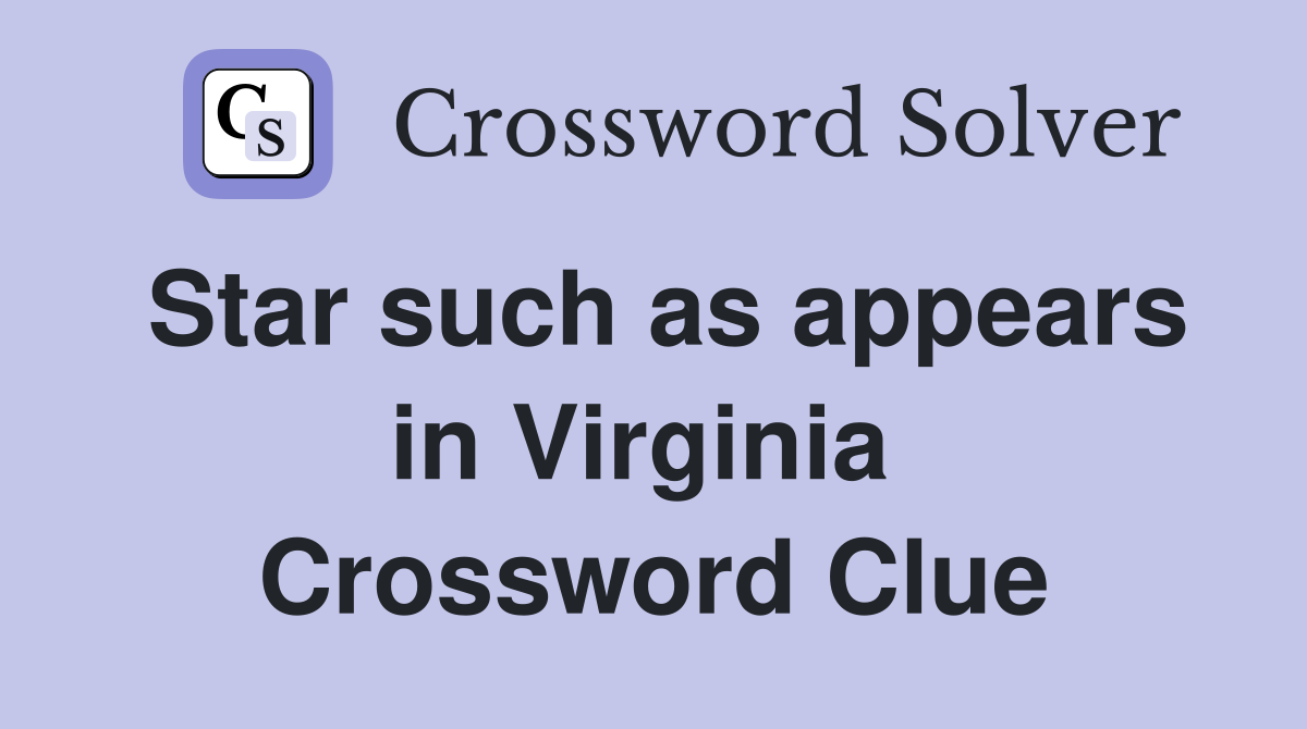 Star such as appears in Virginia  Crossword Clue