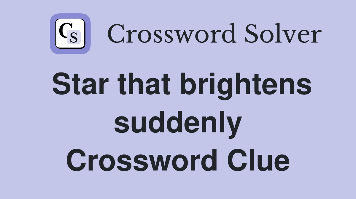 Star that brightens suddenly Crossword Clue
