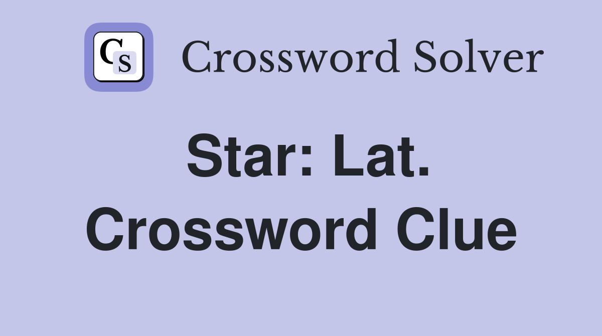 Star: Lat. Crossword Clue