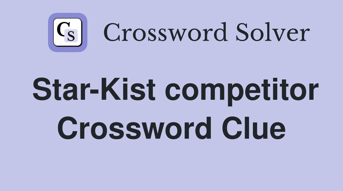 Star-Kist competitor Crossword Clue