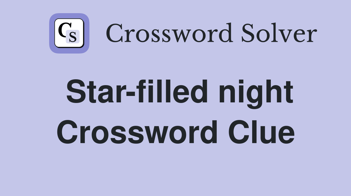 Star-filled night Crossword Clue