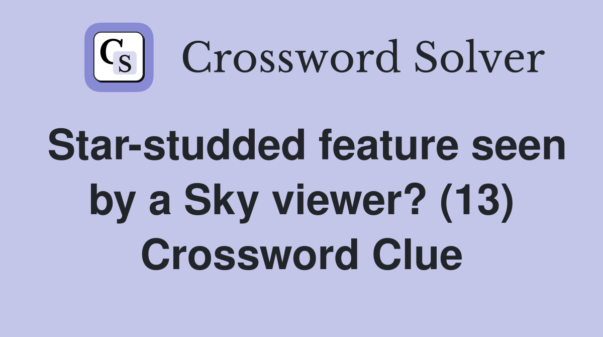 Star-studded feature seen by a Sky viewer? (13) Crossword Clue