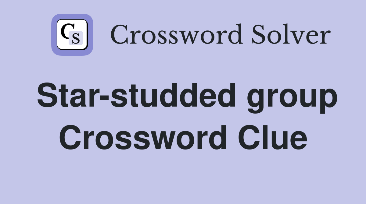 Star-studded group Crossword Clue